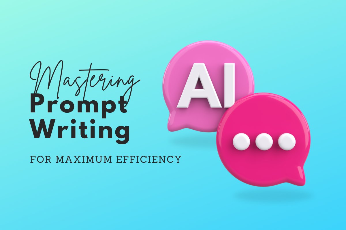 Mastering Prompt Writing for Maximum Efficiency - AI Prompt Writing